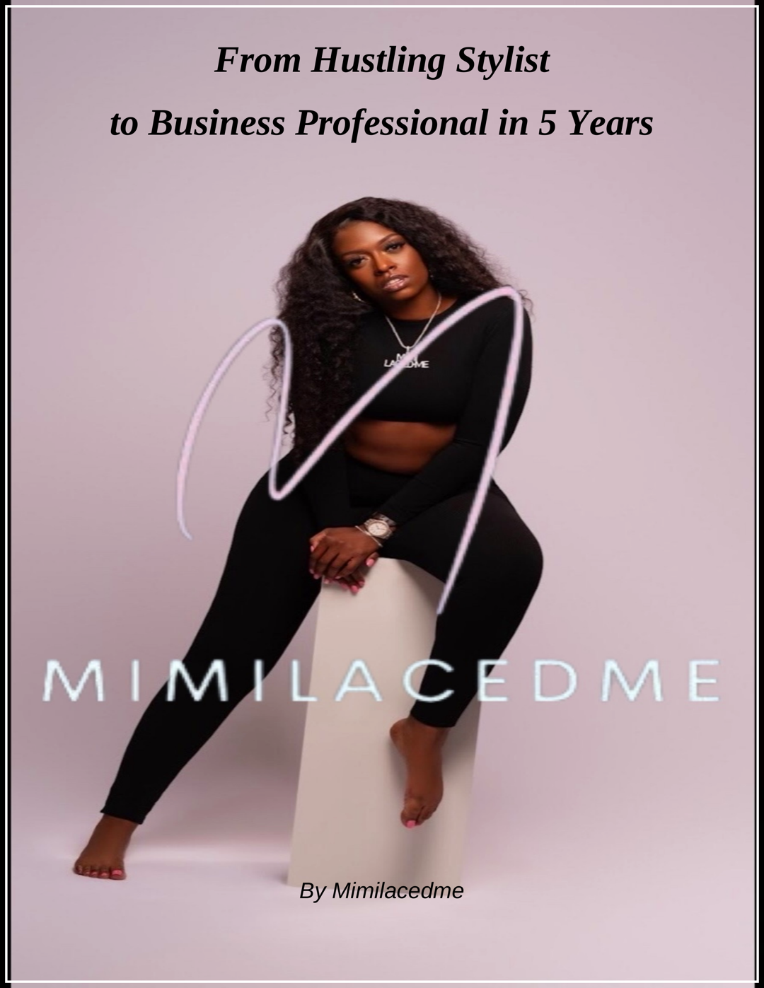 MIMILACEDME FROM HUSTLER TO PROFESSIONAL!